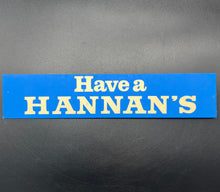 Load image into Gallery viewer, 9) Original &quot;Have a Hannan&#39;s&quot; Cardboard Advertisement
