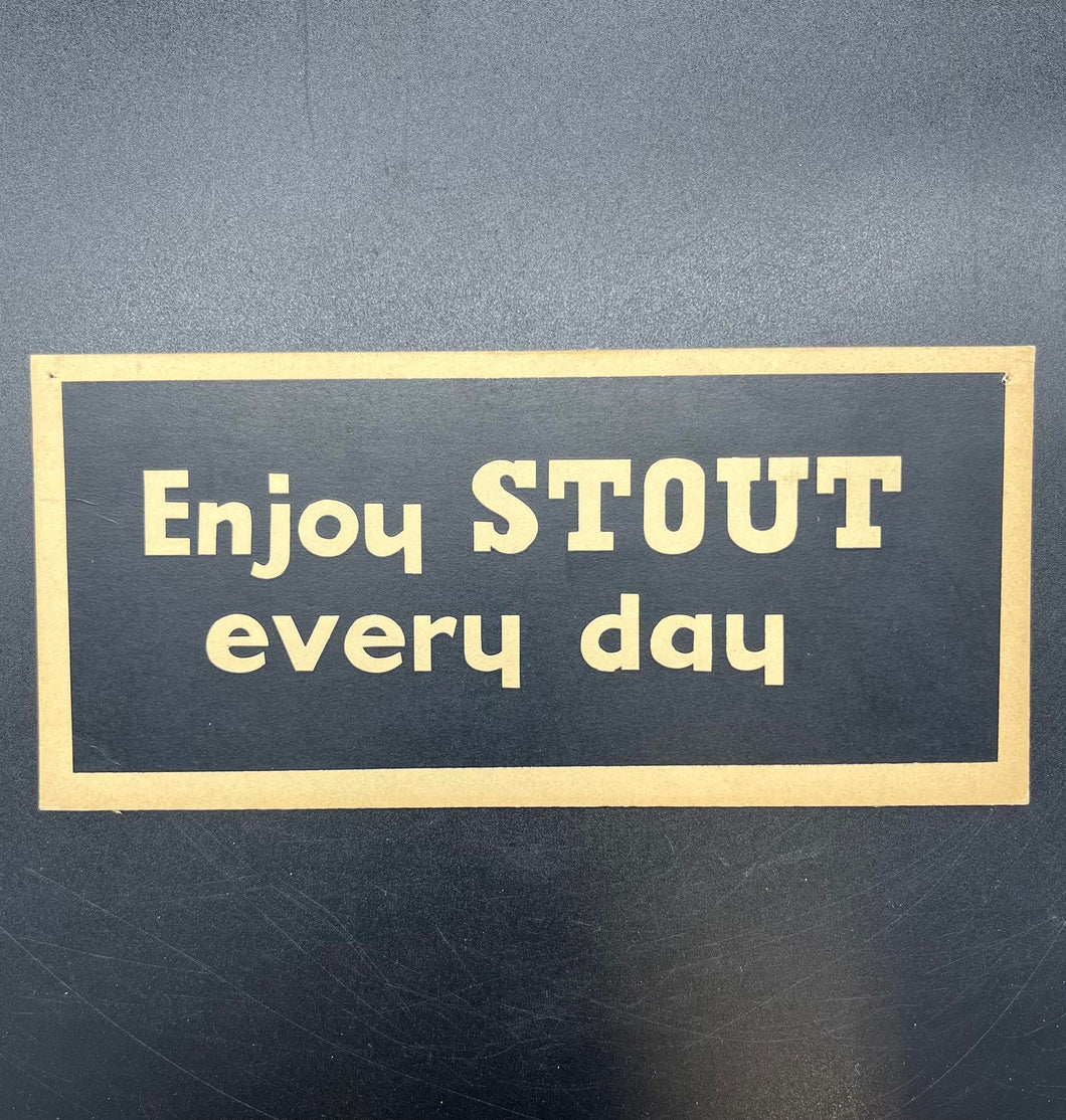 Original 'Enjoy Stout Everyday