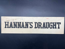 Load image into Gallery viewer, Original Hannan&#39;s Draught Cardboard Advertisement
