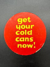 Load image into Gallery viewer, 22) Original &#39;Get Your Cold Cans Now&#39; Cardboard Advertisement

