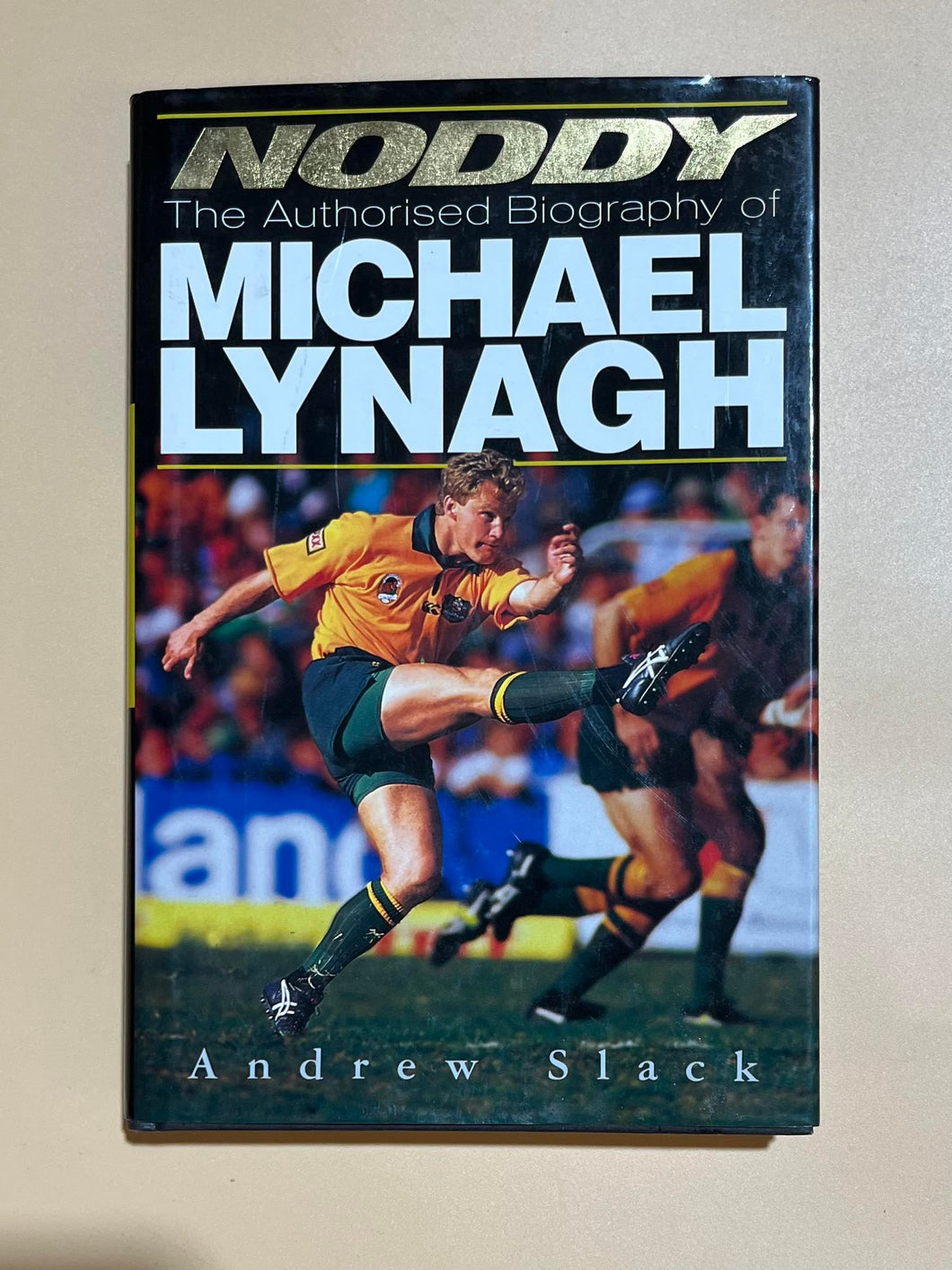 Noddy: The Authorised Biography of Michael Lynagh - Book